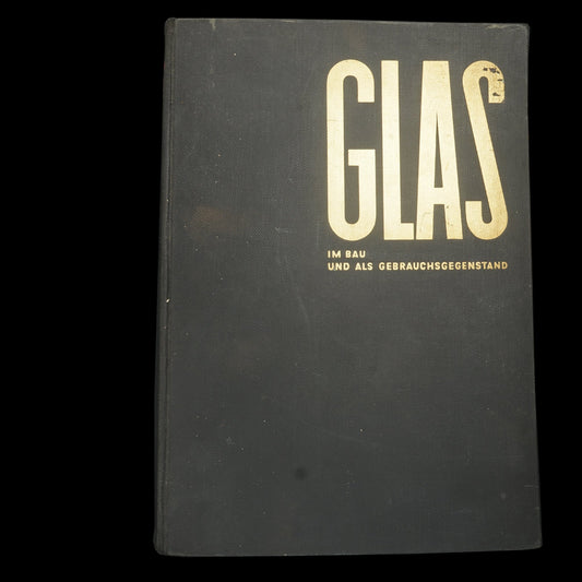 Glas im bau und als gebrauchsgegenstand: 187 abbildungen, 1929 by Korn, Arthur - Bear and Raven Antiques