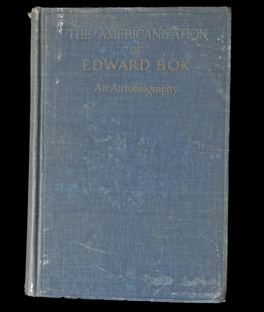 The Americanization of Edward Bok: An Autobiography, Edward Bok, 1920 - Bear and Raven Antiques