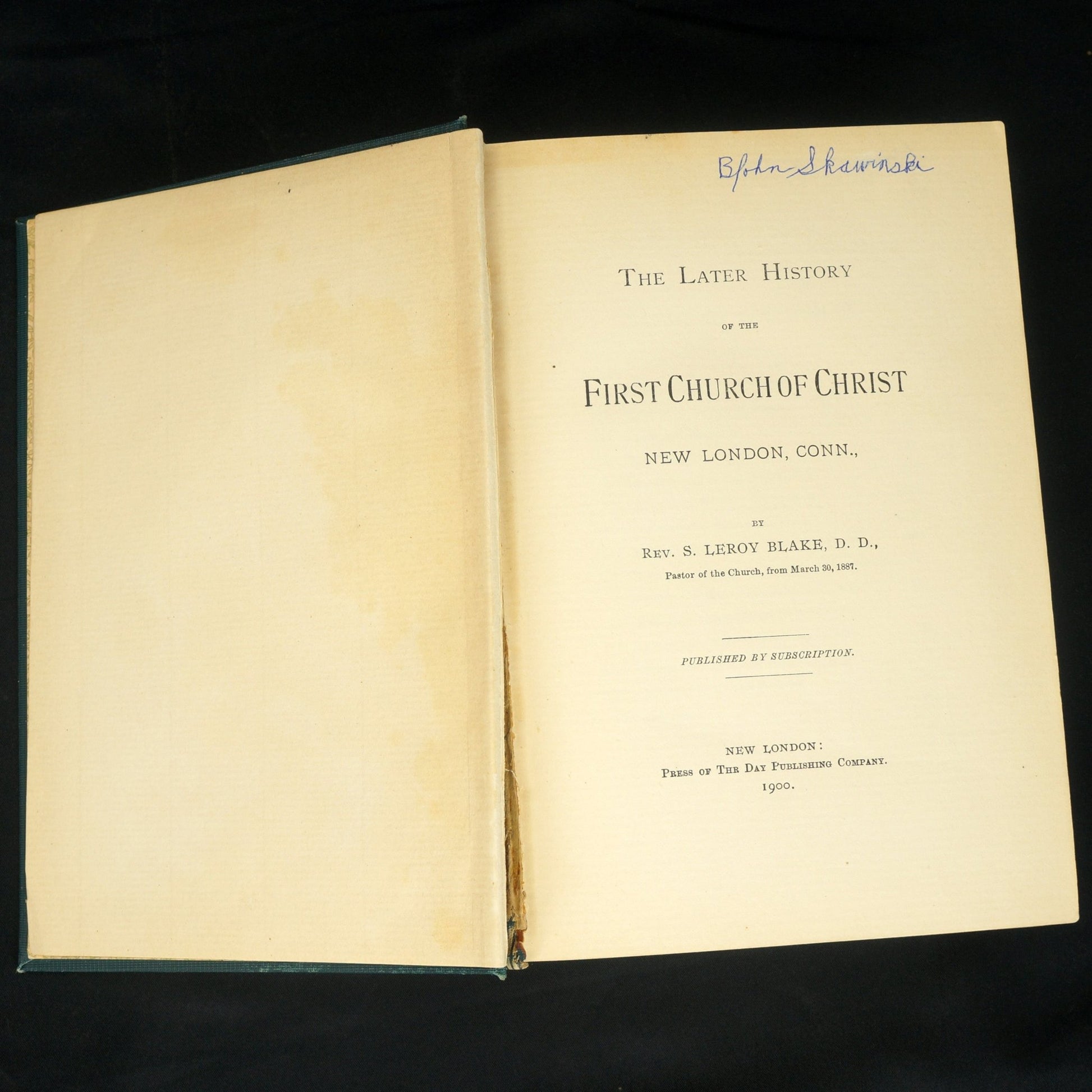 The Later History of the First Church of Christ, New London, Conn 1900 , Blake, Rev. S. Leroy - Bear and Raven Antiques